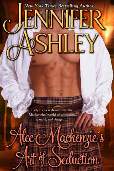 Alec Mackenzie's Art of Seduction by Jennifer Ashley