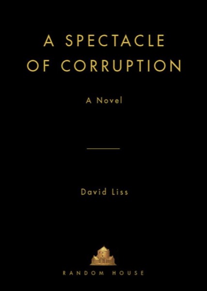 A Spectacle of Corruption by David Liss