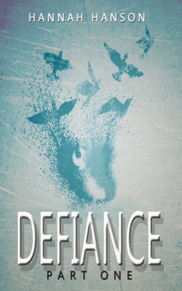 Defiance by Hannah Hanson