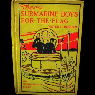 The Submarine Boys for the Flag by Victor G. Durham