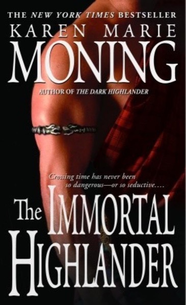 The Immortal Highlander by Karen Marie Moning