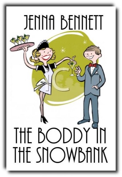 The Boddy in the Snowbank by Jenna Bennett