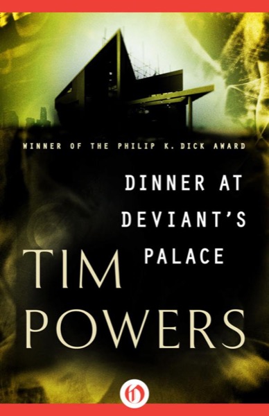 Dinner at Deviant's Palace by Tim Powers