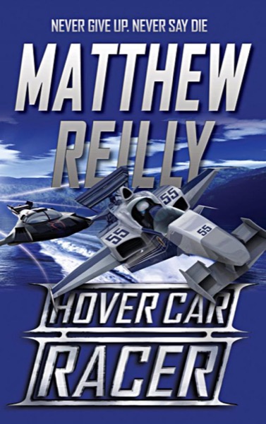 Hover Car Racer by Matthew Reilly