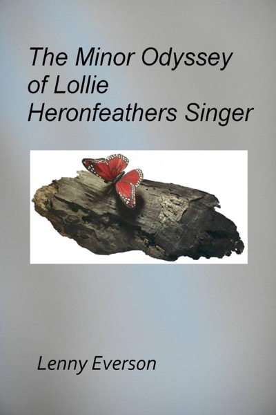 The Minor Odyssey of Lollie Heronfeathers Singer by Lenny Everson