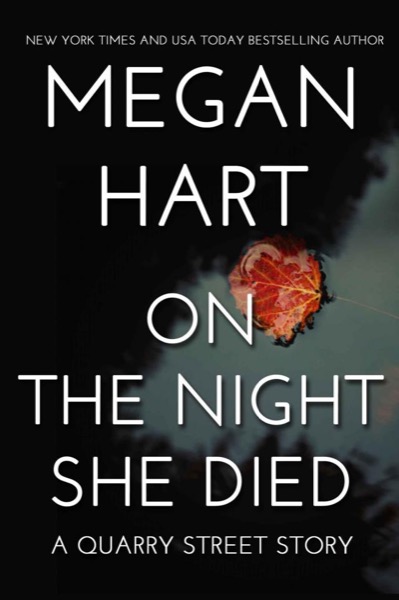 On the Night She Died: A Quarry Street Story by Megan Hart