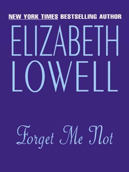 Forget Me Not by Elizabeth Lowell