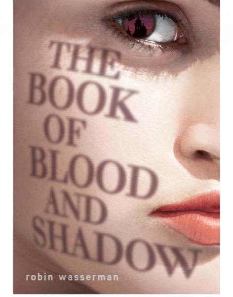 The Book of Blood and Shadow by Robin Wasserman