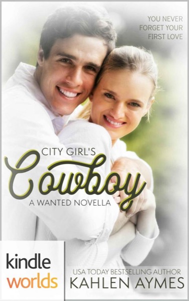 Wanted: City Girl's Cowboy (Kindle Worlds Novella) by Kahlen Aymes