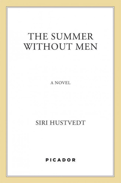 The Summer Without Men by Siri Hustvedt