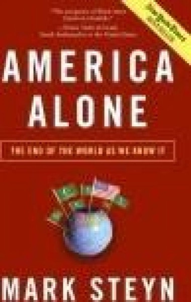 America Alone: The End of the World as We Know It by Mark Steyn