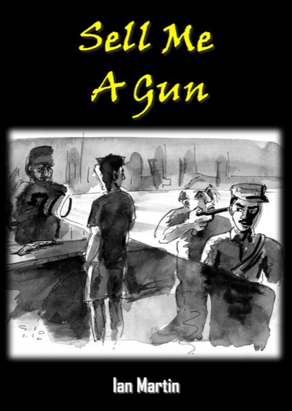 Sell Me a Gun by Ian Martin