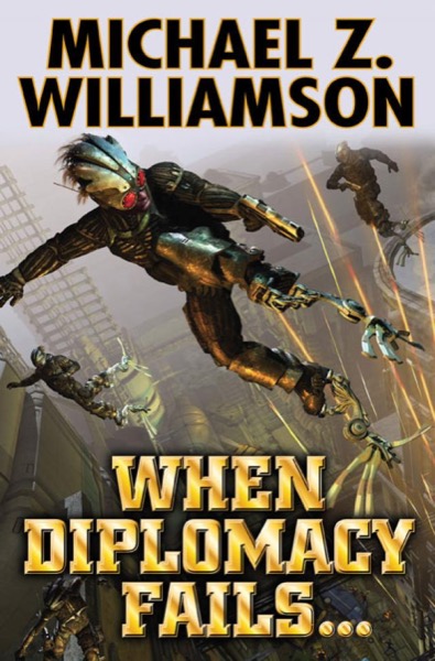 When Diplomacy Fails . . .-eARC by Michael Z. Williamson