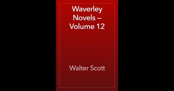 Waverley Novels — Volume 12 by Walter Scott