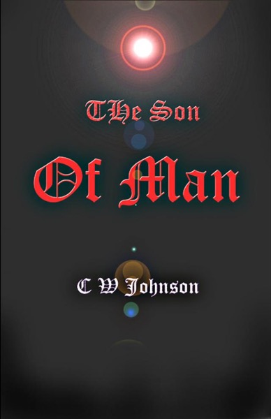 The Son of Man by CW Johnson