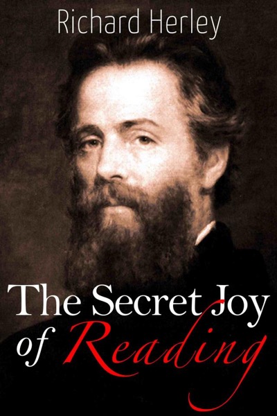 The Secret Joy of Reading by Richard Herley