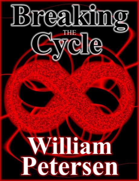 Breaking the Cycle by William Petersen