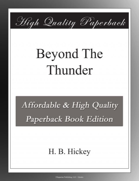 Beyond The Thunder by H. B. Hickey