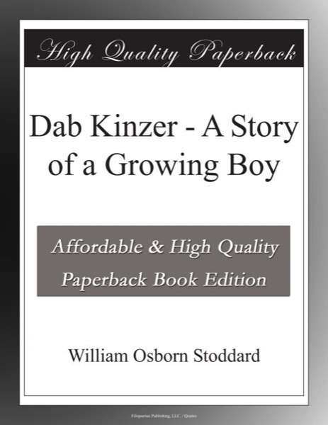 Dab Kinzer: A Story of a Growing Boy by William Osborn Stoddard