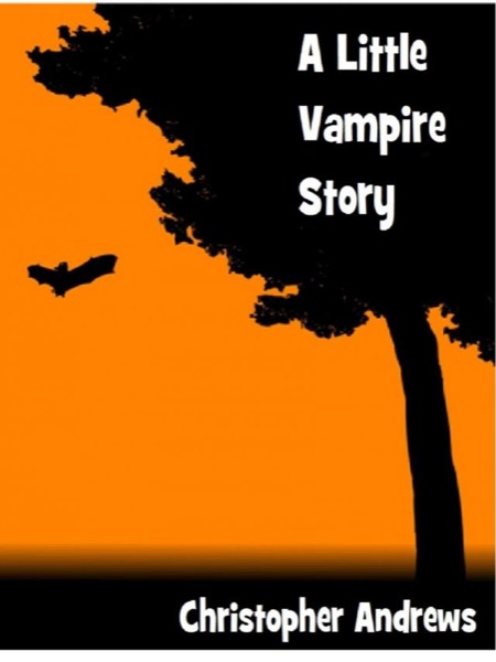 A Little Vampire Story by Christopher Andrews