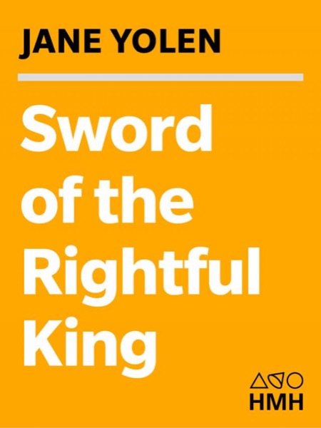 Sword of the Rightful King by Jane Yolen