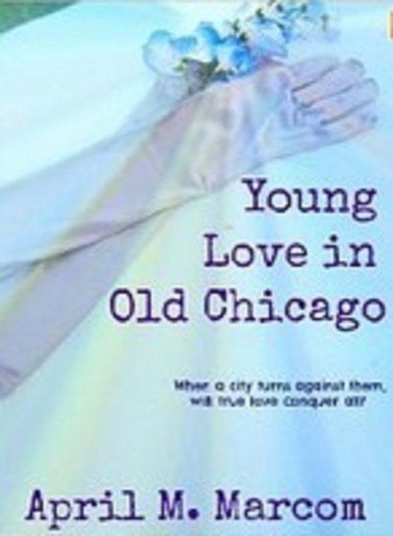 Young Love in Old Chicago by April Marcom