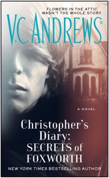 Christopher's Diary: Secrets of Foxworth by V. C. Andrews