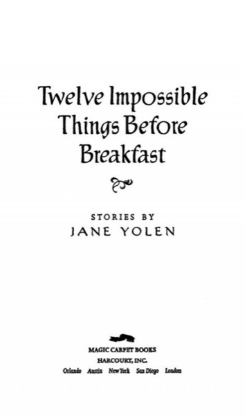 Twelve Impossible Things Before Breakfast by Jane Yolen