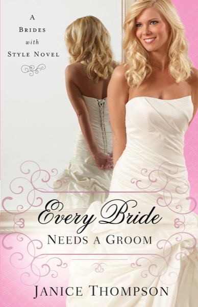 Every Bride Needs a Groom by Janice Thompson