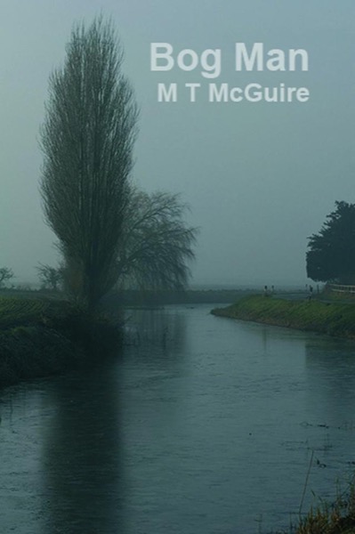 Bog Man by M T McGuire