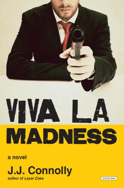 Viva La Madness by J. J. Connolly