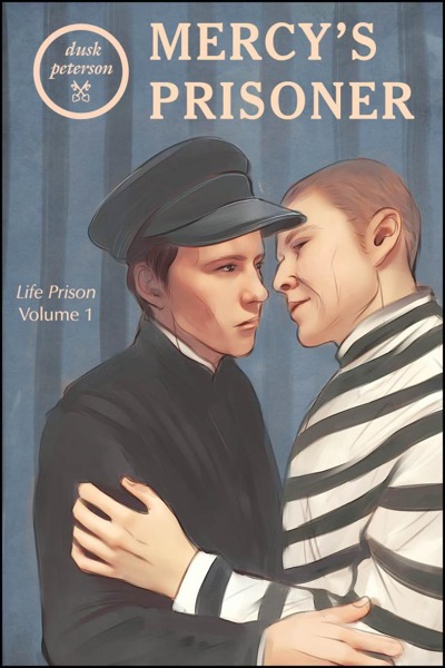 Mercy's Prisoner (Life Prison, Volume 1) by Dusk Peterson