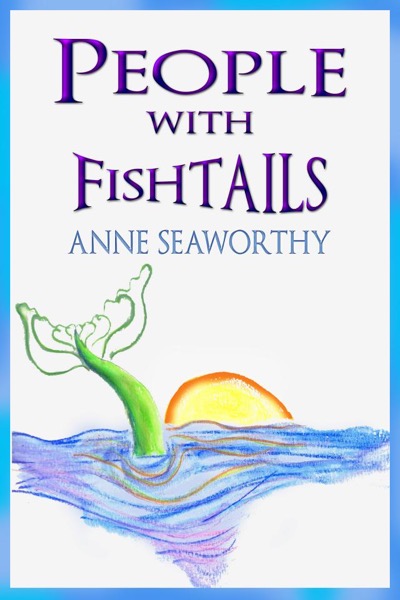 People with Fishtails by Anne Seaworthy