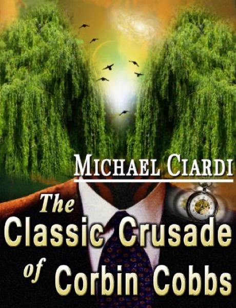 The Classic Crusade of Corbin Cobbs by Michael Ciardi