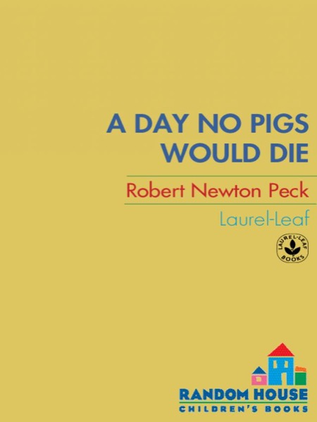 A Day No Pigs Would Die by Robert Newton Peck