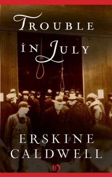 Trouble in July by Erskine Caldwell