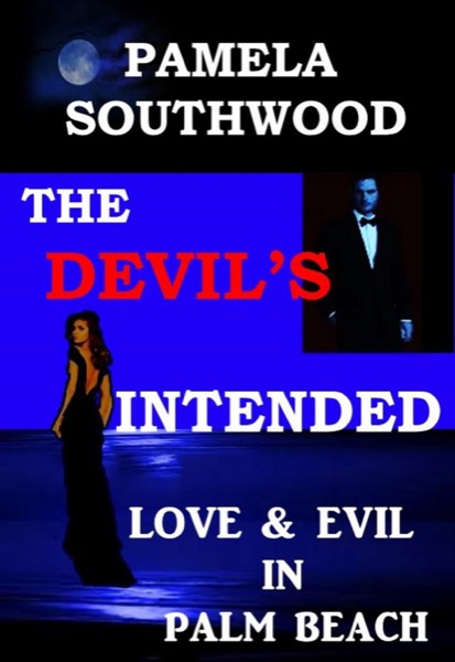 The Devil's Intended-Love & Evil In Palm Beach by Pamela Southwood