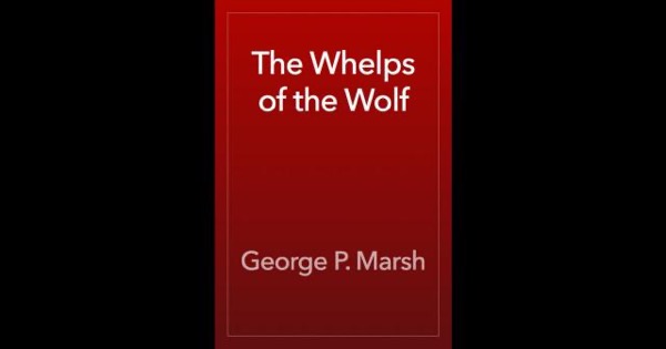 The Whelps of the Wolf by George P. Marsh