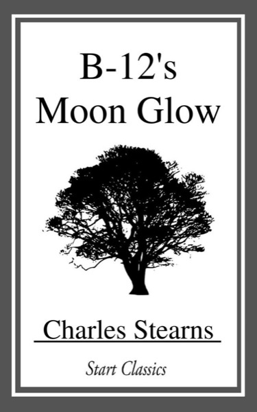 B-12's Moon Glow by Charles A. Stearns