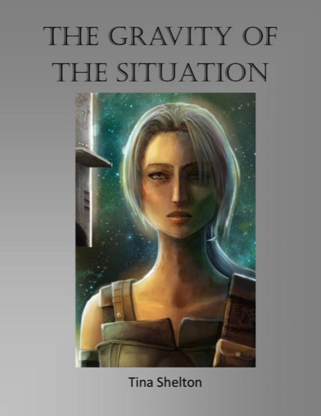 The Gravity of the Situation by Tina Shelton