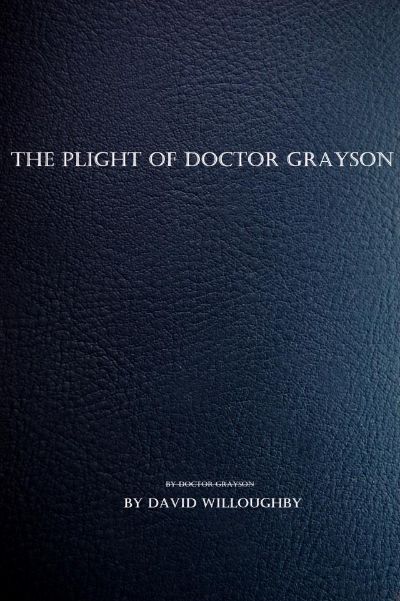 The Plight of Dr. Grayson by David Willoughby