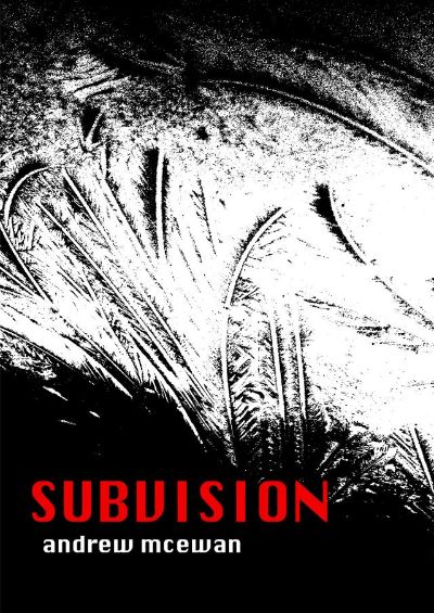 Subvision by Andrew McEwan