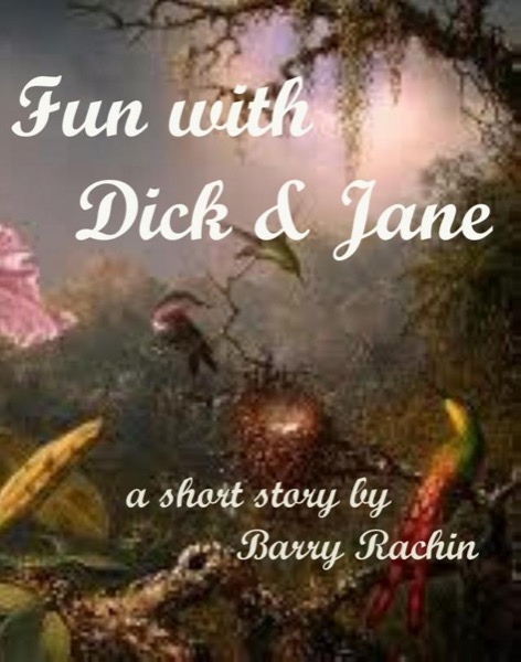 Fun with Dick and Jane by Barry Rachin