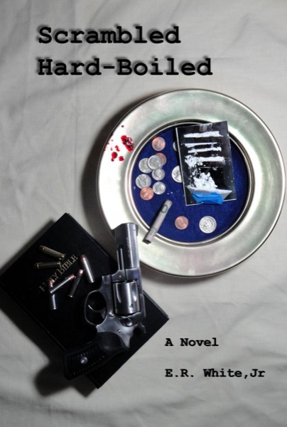 Scrambled Hard-Boiled by E.R. White, Jr.