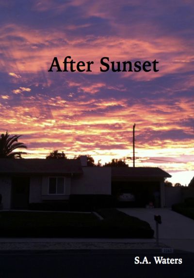 After Sunset by S.A. Waters