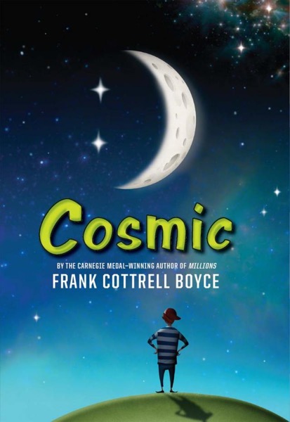 Cosmic by Frank Cottrell Boyce