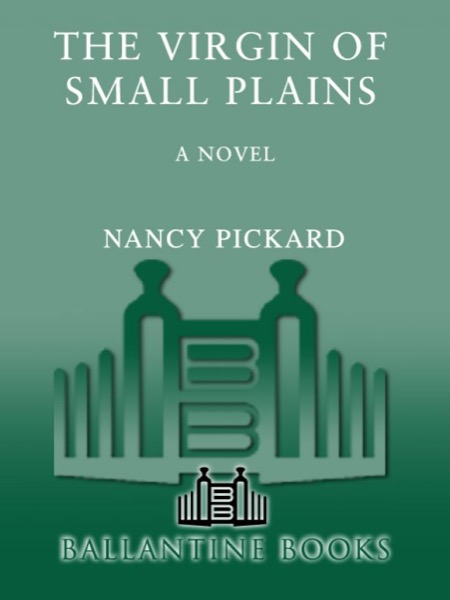 The Virgin of Small Plains by Nancy Pickard