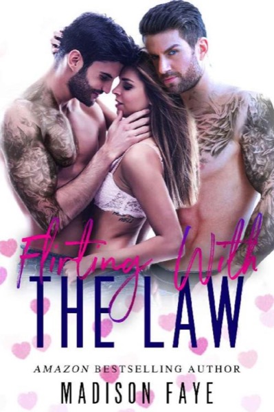 Flirting With the Law by Madison Faye