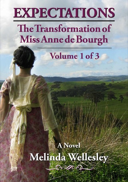 Expectations: The Transformation of Miss Anne de Bourgh (Pride and Prejudice Continued), Volume 1 by Melinda Wellesley