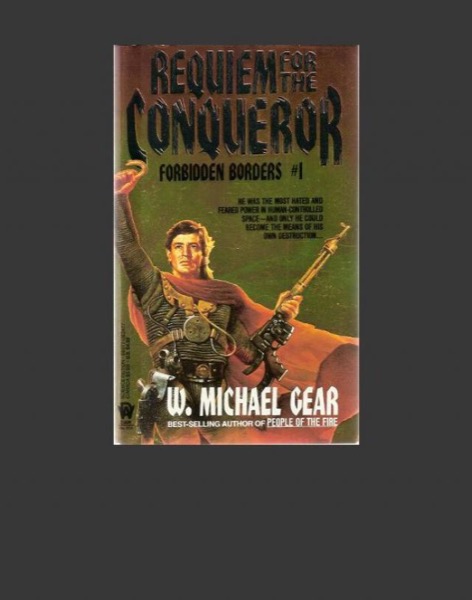 Requiem for the Conqueror by W. Michael Gear